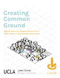 Cover page of Creating Common Ground:&nbsp;Opportunities for Intergenerational Use of Public Spaces in Disinvested Communities