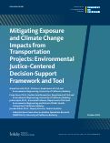 Cover page of Mitigating Exposure and Climate Change Impacts from Transportation Projects: Environmental Justice-Centered Decision-Support Framework and Tool