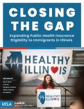 Cover page of Closing the Gap: Expanding Public Health Insurance Eligibility to Immigrants in Illinois&nbsp;
