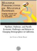 Cover page of Pipelines, Pathways, and Payoffs: Economic Challenges and Returns to Changing Demographics in California