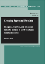 Cover page of Crossing Aspectual Frontiers: Emergence, Evolution, and Interwoven Semantic Domains in South Conchucos Quechua Discourse