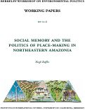 Cover page of Social Memory and the Politics of Place-Making in Northeastern Amazonia