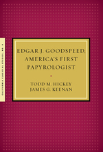 Cover page of Edgar J. Goodspeed, America’s First Papyrologist